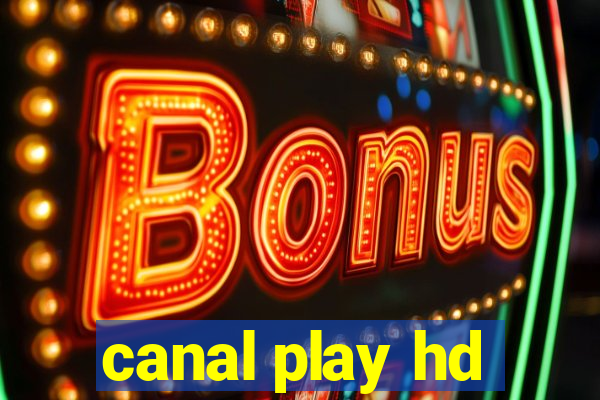 canal play hd