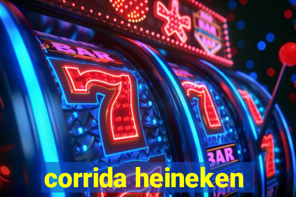 corrida heineken