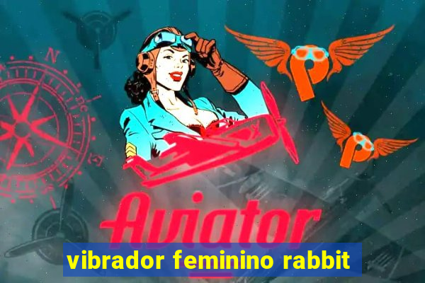 vibrador feminino rabbit