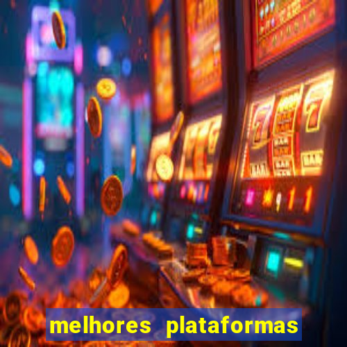 melhores plataformas de apostas slots