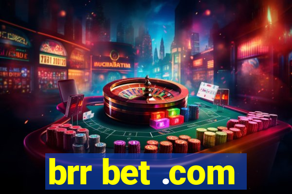 brr bet .com