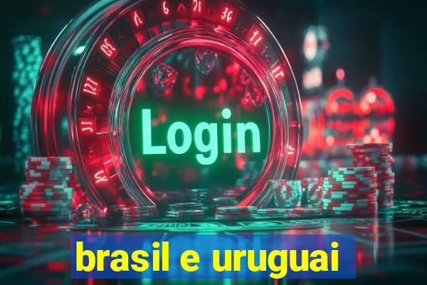 brasil e uruguai