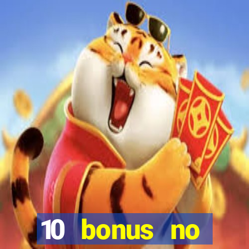 10 bonus no deposit casino