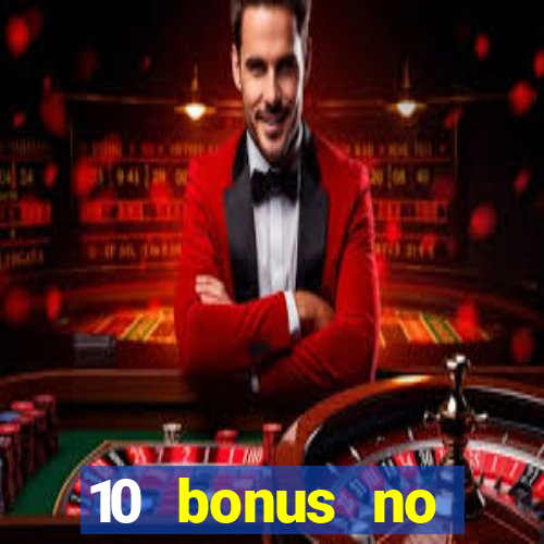 10 bonus no deposit casino