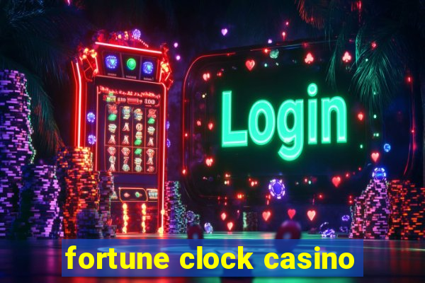 fortune clock casino