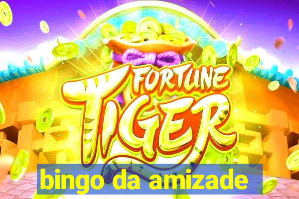 bingo da amizade