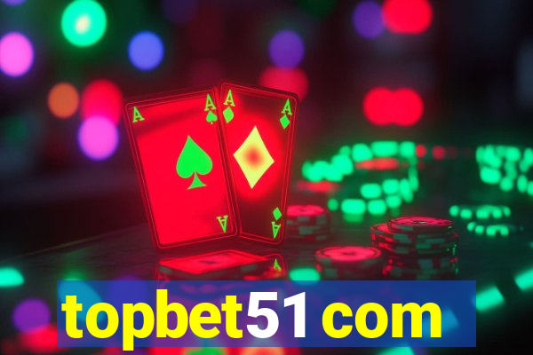 topbet51 com