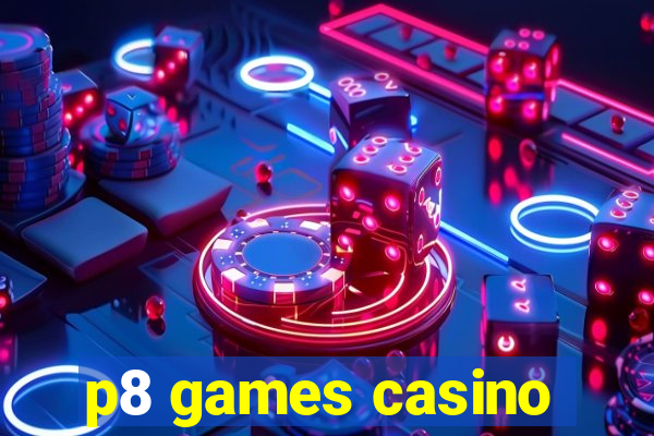 p8 games casino