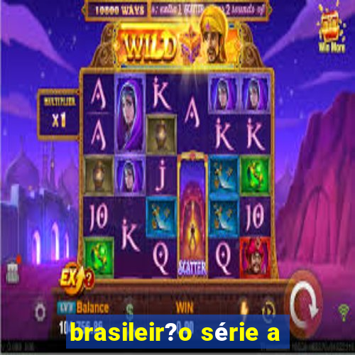 brasileir?o série a