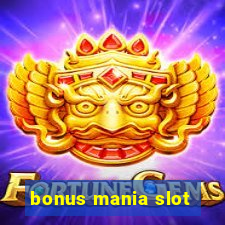 bonus mania slot