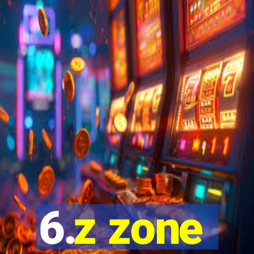 6.z zone