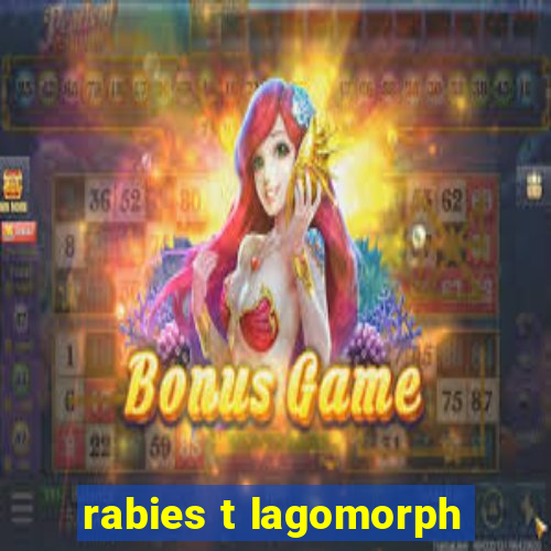 rabies t lagomorph