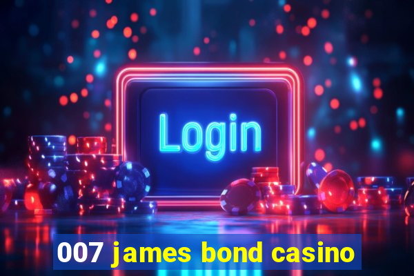 007 james bond casino