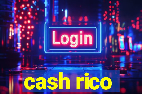 cash rico