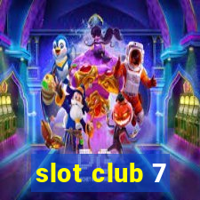 slot club 7