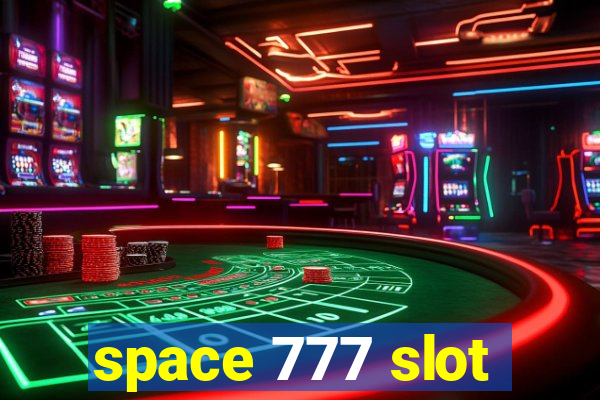 space 777 slot