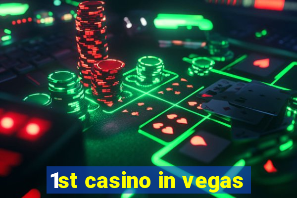 1st casino in vegas