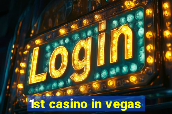 1st casino in vegas