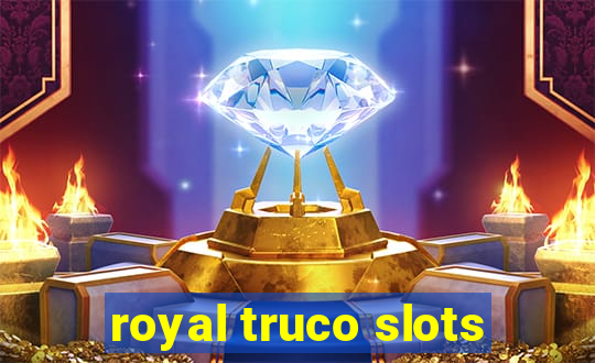 royal truco slots