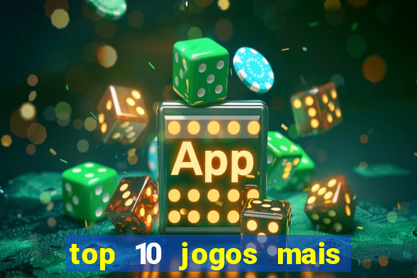 top 10 jogos mais jogados do mundo