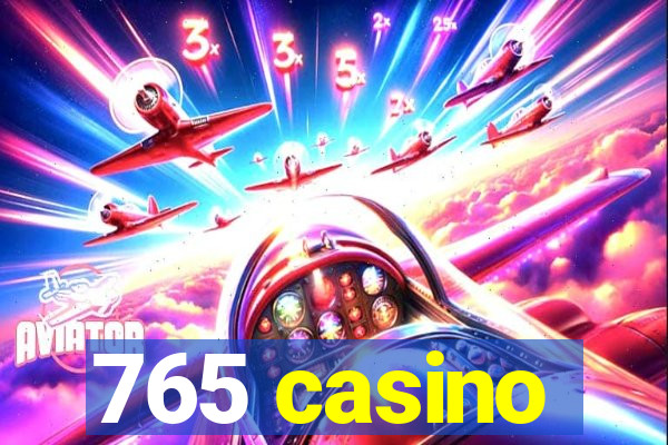 765 casino