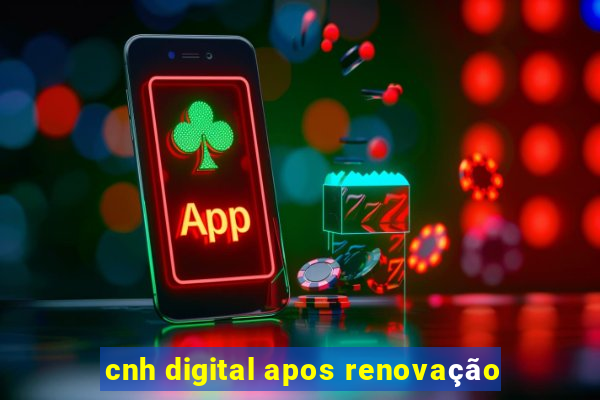 cnh digital apos renovação