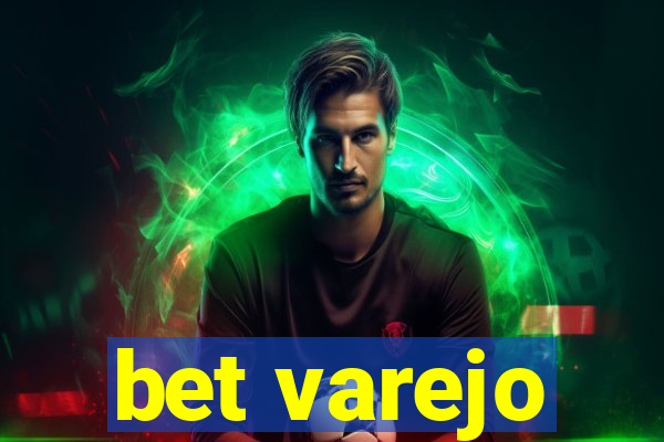 bet varejo