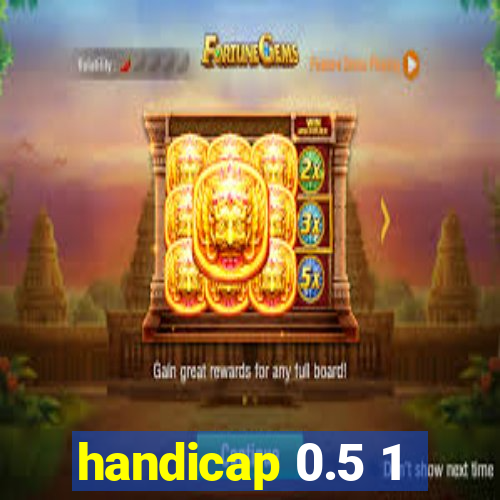 handicap 0.5 1