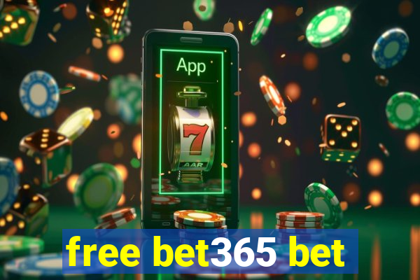 free bet365 bet