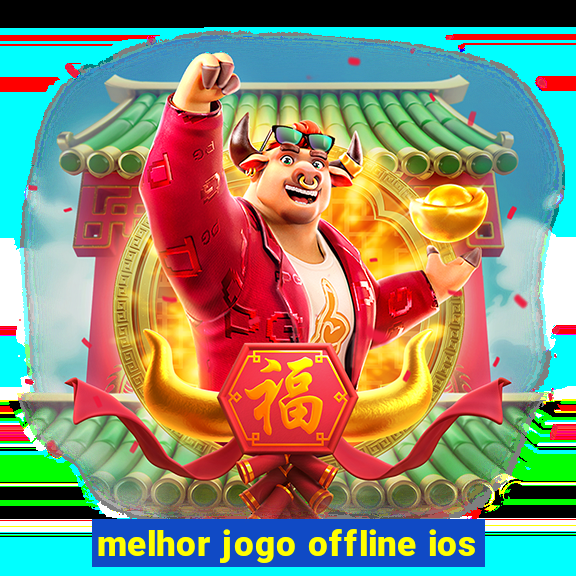 melhor jogo offline ios