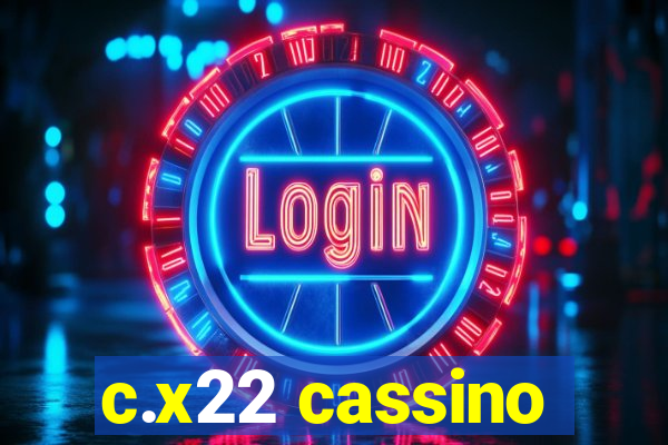 c.x22 cassino