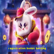 registration bonus betting