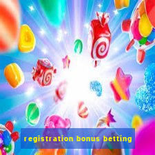 registration bonus betting