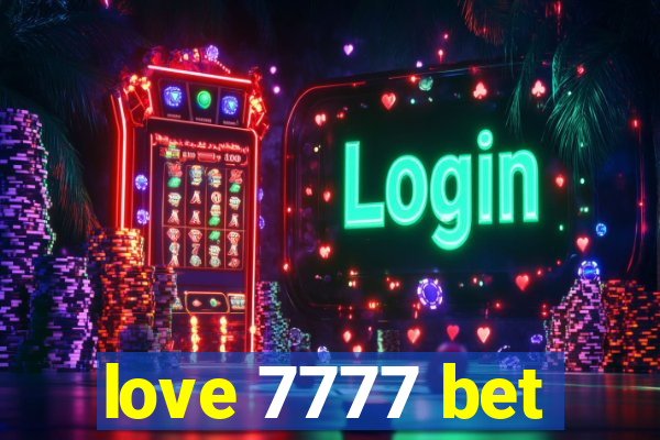 love 7777 bet