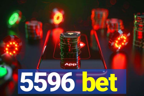 5596 bet