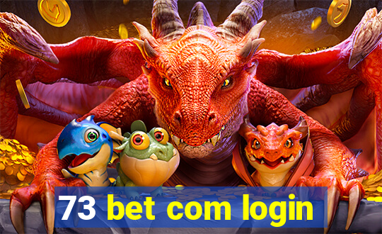 73 bet com login