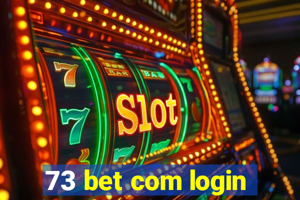 73 bet com login