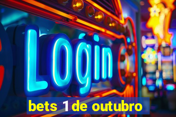 bets 1 de outubro