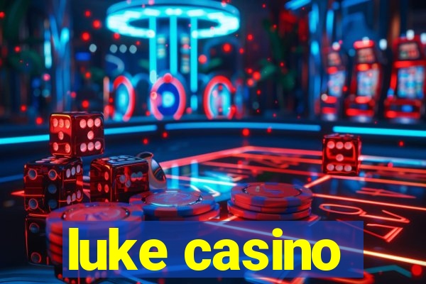 luke casino