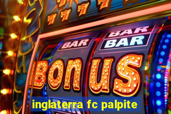 inglaterra fc palpite