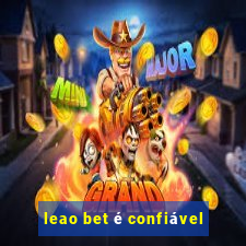 leao bet é confiável