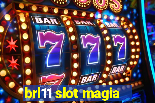 brl11 slot magia