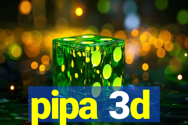 pipa 3d