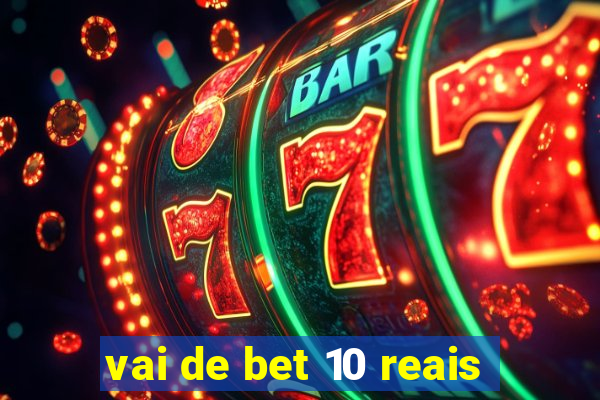 vai de bet 10 reais