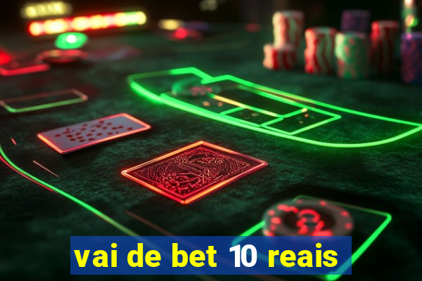 vai de bet 10 reais