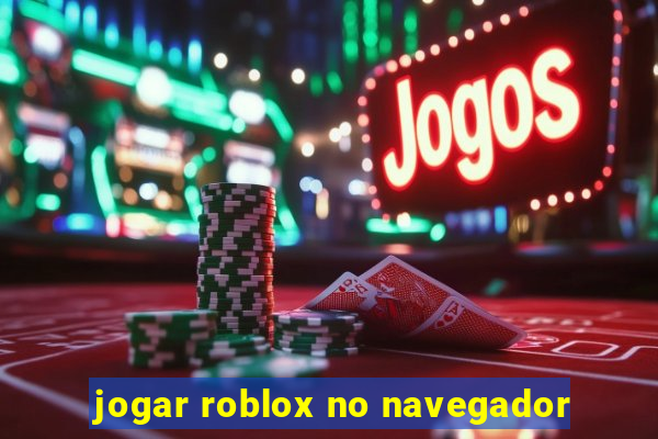 jogar roblox no navegador