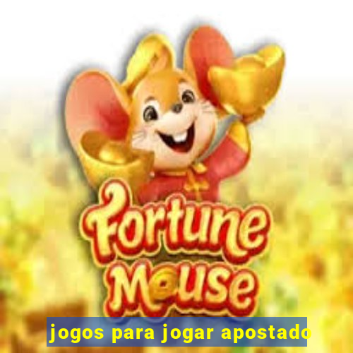 jogos para jogar apostado