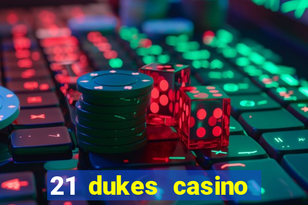 21 dukes casino 100 free spins