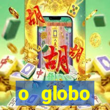 o globo absolutamente not铆cias