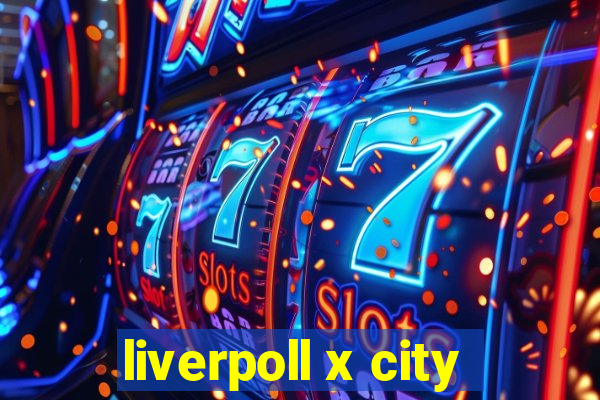 liverpoll x city